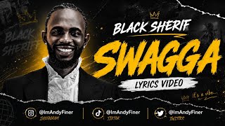 Black Sherif – Swagga (Lyrics Video) | @ImAndyFiner