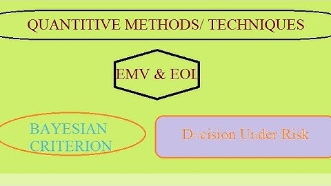 Bayesian Criterion (EMV II EOL ) II Decision theory (Decision Under Risk)