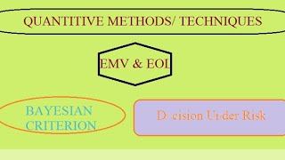 Bayesian Criterion (EMV II EOL ) II Decision theory (Decision Under Risk)