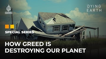 Lost Futures: How greed is destroying our planet | Dying Earth: E1 | Featured Documentary