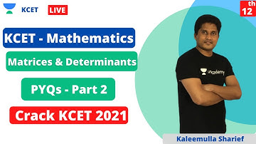 KCET - Mathematics | PYQs on Matrices & Determinants - Part 2 | KCET Maths PYQs | Crack KCET Maths
