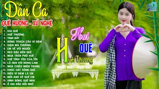 Hai Quê, Huế Thương ➤ Mở Loa Hết Cỡ Nhạc Sống Thôn Quê CỰC HAY ÊM TAI - LK DÂN CA XỨ NGHỆ Tuyển Chọn