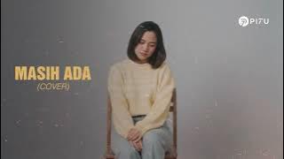 Masih Ada - Ello | Cover by PI7U