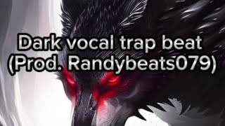 Dark vocal trap beat (prod. Randybeats079)