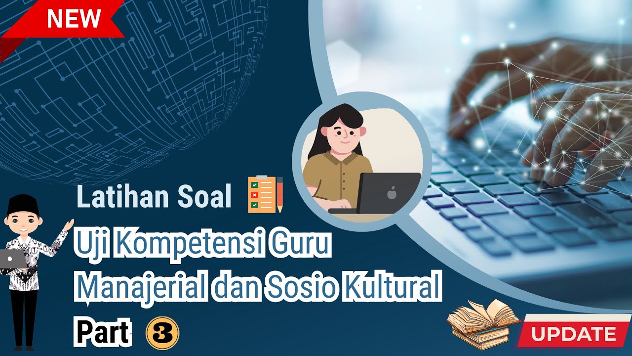 LATIHAN SOAL UJI KOMPETENSI JABATAN FUNGSIONAL GURU KOMPETENSI MANAJERIAL DAN SOSIAL KULTURAL PART 3