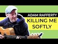 "Killing Me Softly" - Fingerstyle Guitar - Adam Rafferty