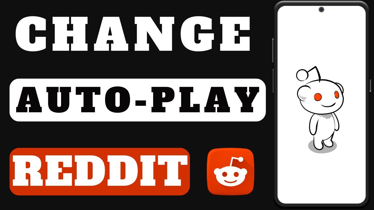How To Change Auto-Play On Reddit