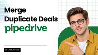 How to Merge Duplicate Deals in Pipedrive (Latest Guide)