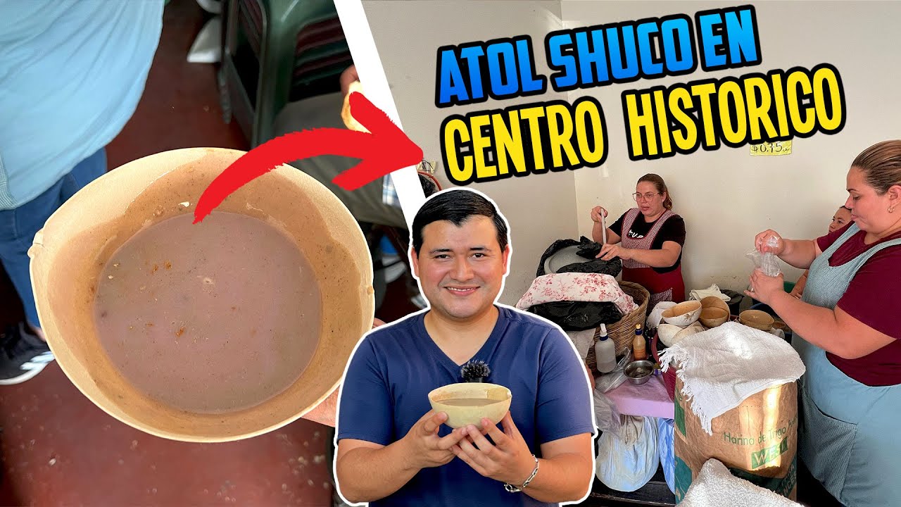 DELICIOSO ATOL SHUCO en el CENTRO HISTORICO de SAN SALVADOR | Rico y barato