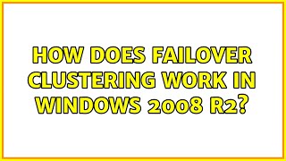 How Does Failover Clustering Work in Windows 2008 R2?