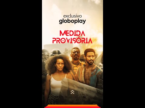 MEDIDA PROVISÓRIA | Globoplay | Exclusivo - MEDIDA PROVISÓRIA | Globoplay | Exclusivo