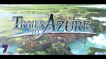 Trails to Azure - Chapter 2: Part 7 | No Commentary Playthrough