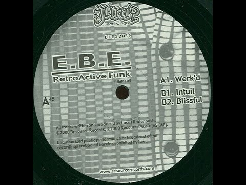 E.B.E. (2) — E.B.E. - Werk'd - Retroactive Funk  (Jump Recordings)