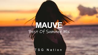 Best Of Mauve Mix | Summer Vibes 2021 - Best Of Tropical House 2021