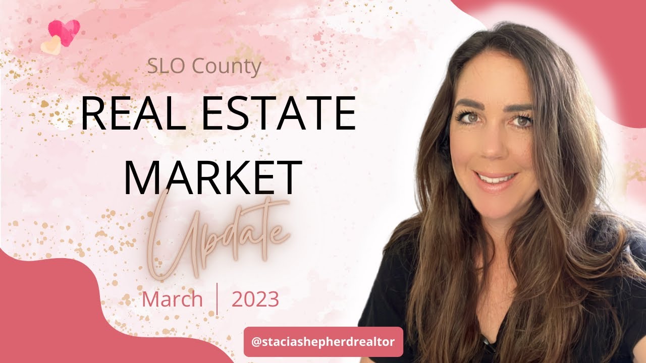 Real Estate Market Update - SLO County - March 2023