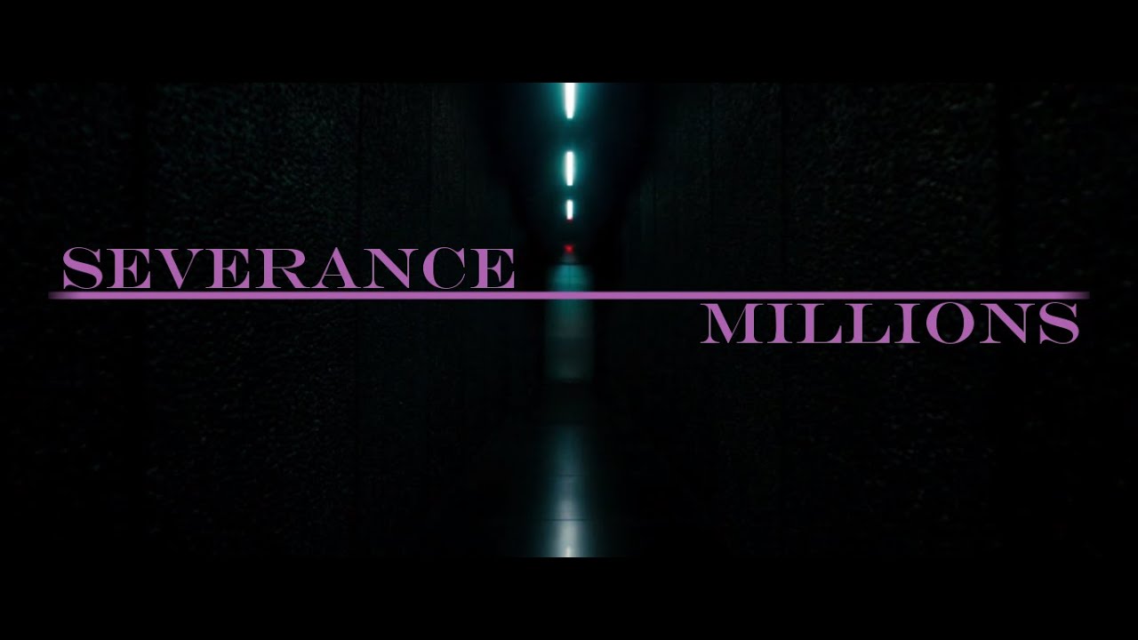 Severance | Millions