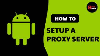 How to Set Up a Proxy Server on Android (Easy Guide!)