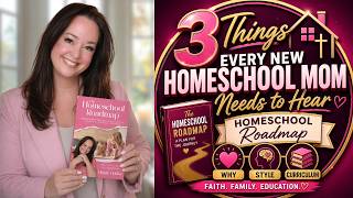 3 Things Every New Homeschool Mom Needs to Hear (From a 20-Year Veteran)