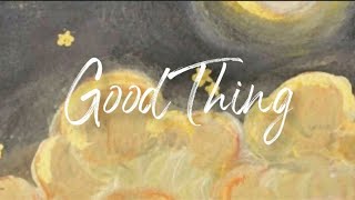 Good Thing - Zedd ft Kehlani (Lyric Video)