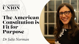 Dr Julie Norman | THB The American Constitution Is Not Fit For Purpose | Cambridge Union