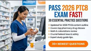 Pass the 2026 PTCB Exam Fast 30 Essential Pharmacy Tech Practice Questions & Study Guide