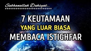 Download Lagu 7 Keutaman dan Keistimewaan Membaca Istighfar | Subhanallah.. MP3
