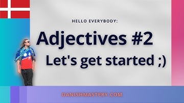Learn Basic Danish Adjectives #2! (Short version)