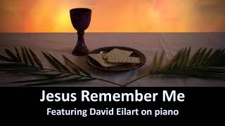04092020 Jesus Remeber Me