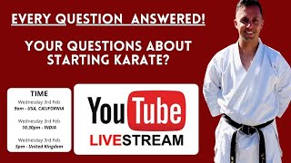 Live Stream -  Everything to know about Starting Karate, Q &amp; A