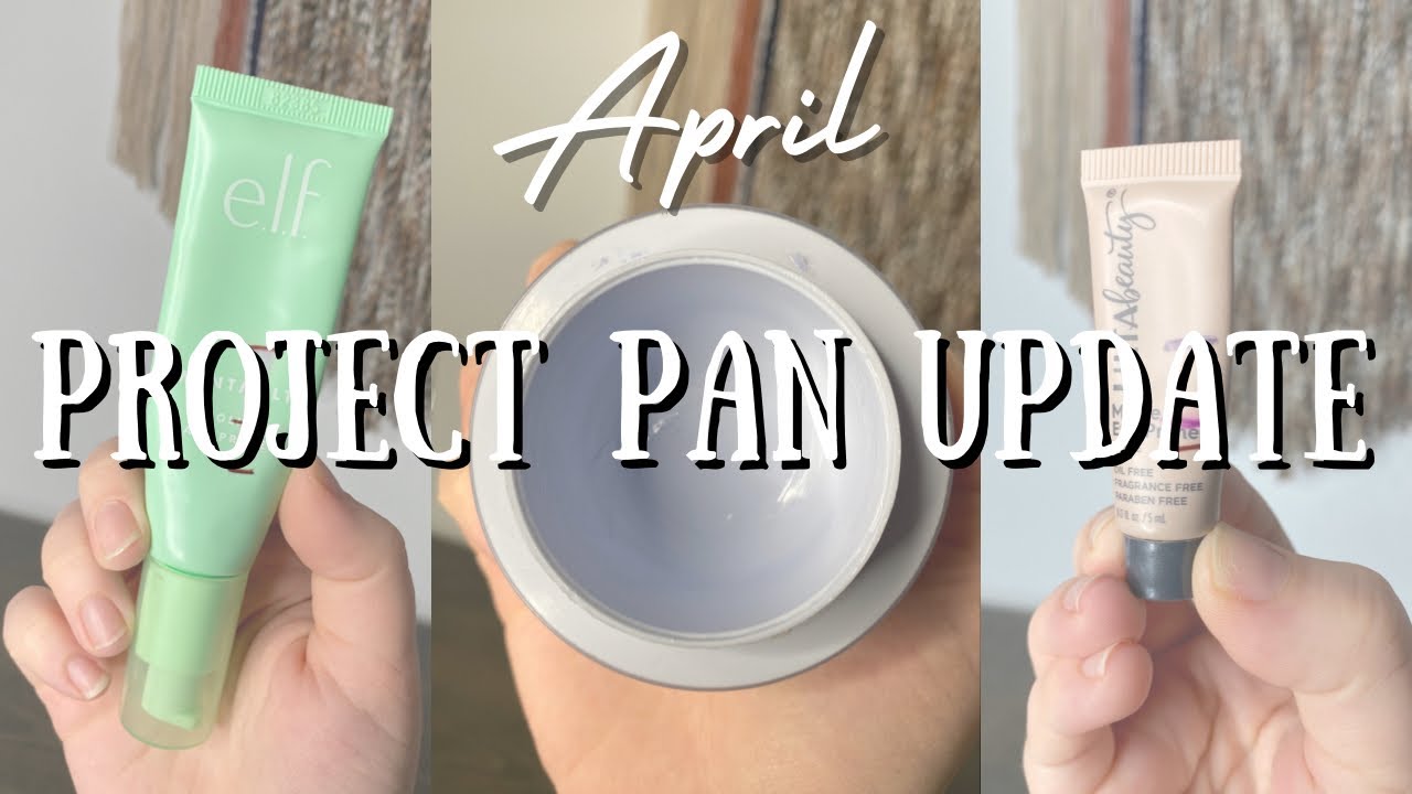 APRIL PROJECT PAN UPDATE | let’s use up some makeup!! | April 2022