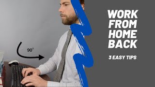 3 Easy Tips- Work From Home Back