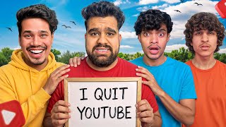 I AM QUITTING YOUTUBE😭
