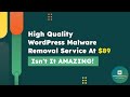 High Quality WordPress Malware Removal Service At $89 Isn't It AMAZING