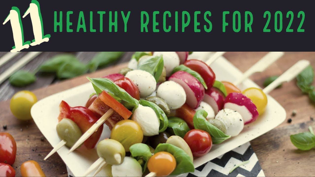 11 Healthy Recipe Ideas For 2022 YouTube