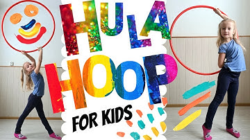 Hula Hooping for Kids - All The Previous Moves Together in a Routine