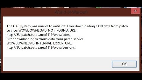 the cas system was unable to initialize wow error downloading CDN data from patch