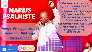 Temps de supplications pour voir Dieu se manifester | Marius Psalmiste