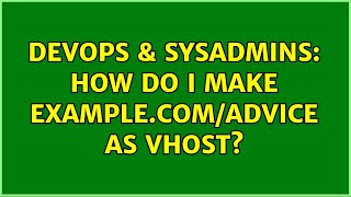 Celebrity DevOps & SysAdmins: How do I make example.com/advice as vhost? Net Worth