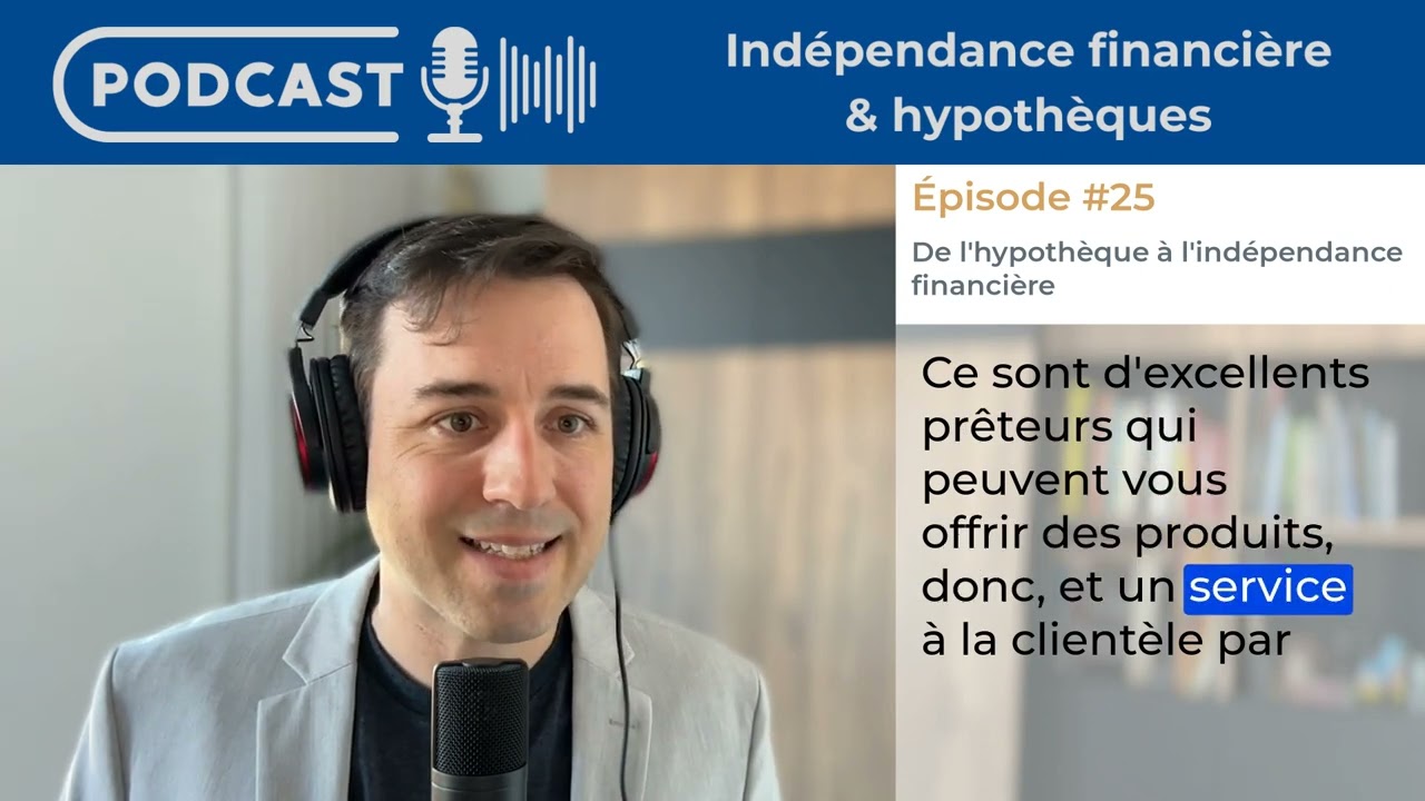 Épisode #25 - De l'hypothèque à l'indépendance financière