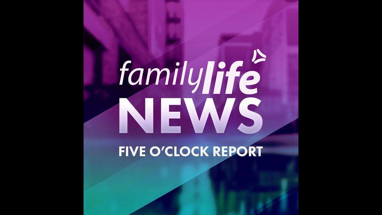5 O 'Clock Report - Family Life News - 12/17/25