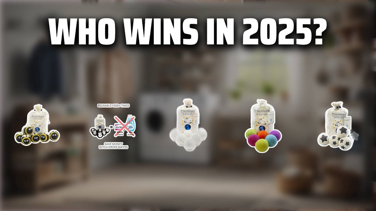 The Top 5 Best Friendsheep Dryer Balls in 2025 - Must Watch Before Buying!