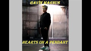 gavin magnus hearts on a pendant lyrics