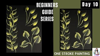 Beginners Guide Series |One Stroke Painting  Day 10