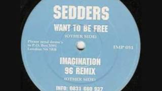 SEDDERS  -  WANT TO BE FREE