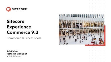 Sitecore Experience Commerce 9.3 - Commerce Business Tools Improvements