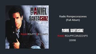Daniel Santacruz - Radio Rompecorazones - Álbum Completo
