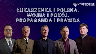 Łukaszenka I Polska. Wojna I Pokój. Propaganda I Prawda | Myśli O Polsce