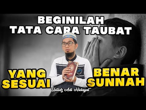 Beginilah Cara Taubat Yang Benar Sesuai Sunnah! Ceramah Terbaru Ustadz Adi Hidayat, Lc., MA