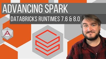 Advancing Spark - Databricks Runtime 7.6 and 8.0