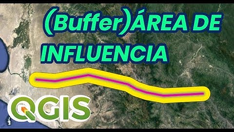 BUFFER - Área de Influencia QGIS